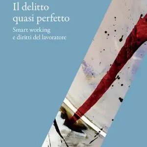 Spedizione Espresso Il delitto quasi perfetto. Smart working e diritti del lavoratore