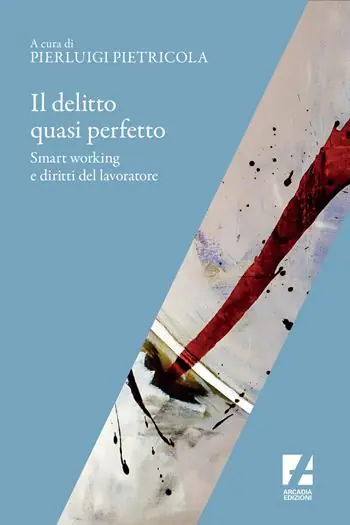 Spedizione Espresso Il delitto quasi perfetto. Smart working e diritti del lavoratore