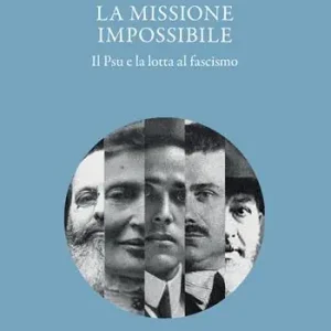 La missione impossibile. Il PSU e la lotta al fascismo Economico