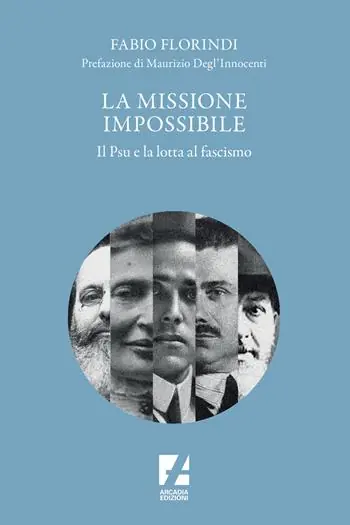 La missione impossibile. Il PSU e la lotta al fascismo Economico