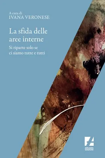 La sfida delle aree interne. Si riparte solo se ci siamo tutte e tutti Acquista Ora