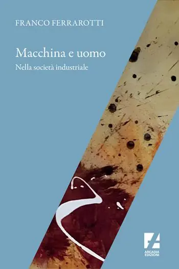 Subito Disponibile Macchina e uomo nella società industriale