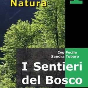 I sentieri del bosco. 40 itinerari escursionistici alla scoperta deli boschi della montagna friulana Miglior Prezzo