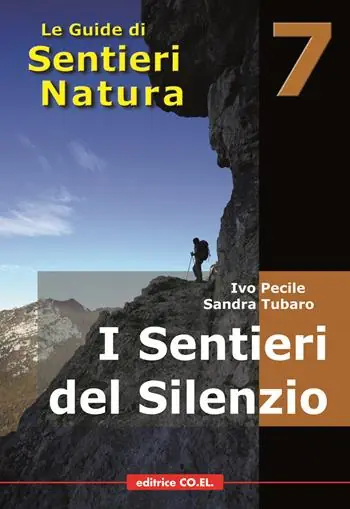I sentieri del silenzio. 40 itinerari escursionistici nei luoghi meno frequentati della montagna friulana Direttamente Dal Produttore