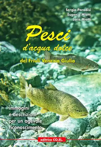 Occasione Pesci d‘acqua dolce del Friuli Venezia Giulia. Immagini e descrizioni per un agevole riconoscimento. Ediz. illustrata