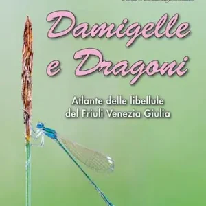 Damigelle e dragoni. Atlante delle libellule del Friuli Venezia Giulia Promo Stagionale