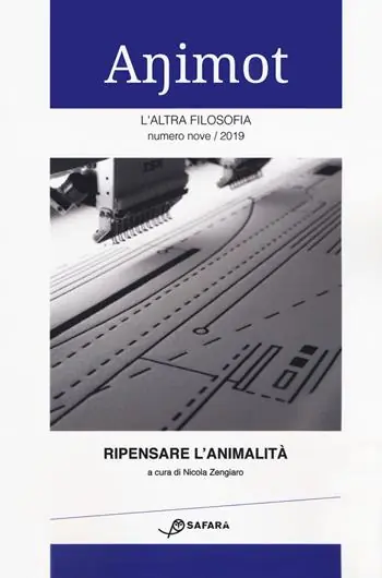 Animot. L‘altra filosofia (2019). Vol. 9 Ripensare l‘animalità. Must-Have