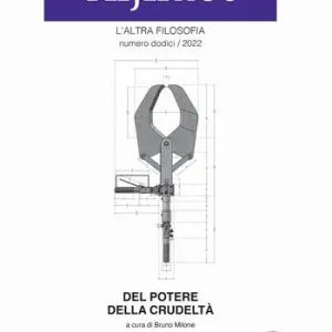 Animot. L‘altra filosofia (2022). Vol. 12 Del potere della crudeltà Spedizione Espresso