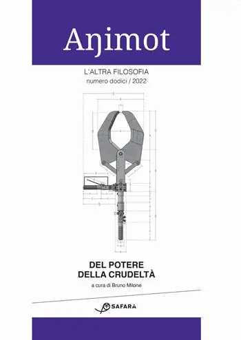 Animot. L‘altra filosofia (2022). Vol. 12 Del potere della crudeltà Spedizione Espresso