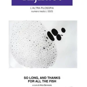 Bestseller Animot. L‘altra filosofia (2023). Vol. 13 So long, and thanks for all the fish