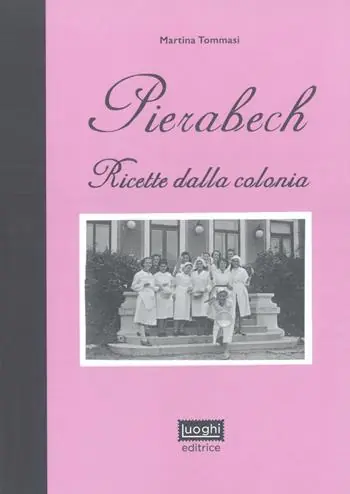 Pierabech. Ricette dalla colonia Offerta Speciale