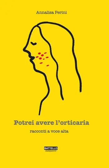 Must-Have Potrei avere l‘orticaria. Racconti a voce alta