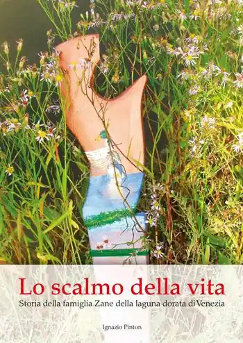 Lo scalmo della vita. Storia della famiglia Zane della laguna dorata di Venezia Super Prezzo