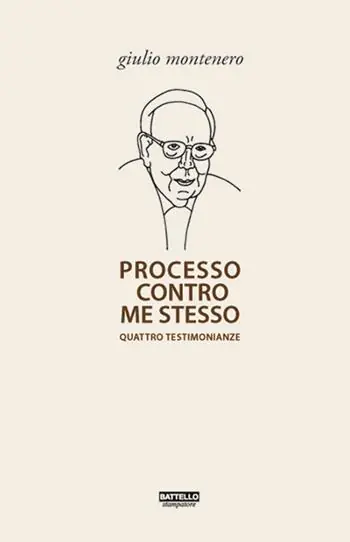 Processo contro me stesso. Quattro testimonianze Occasione Imperdibile