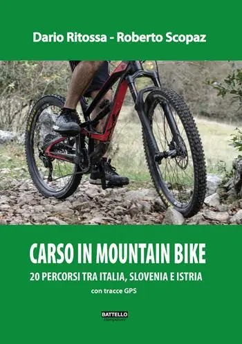 Più Venduto Carso in mountainbike. Percorsi tra Italia, Slovenia e Croazia