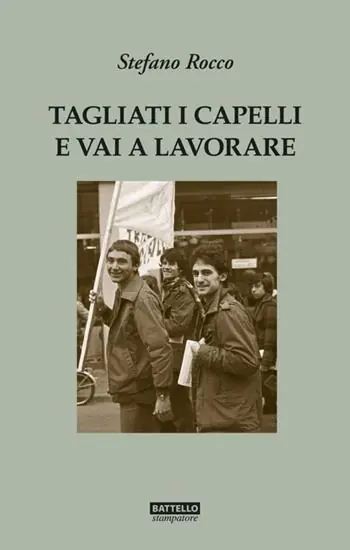 Promozione Tagliati i capelli e vai a lavorare. Gli anni ‘70 a Monfalcone
