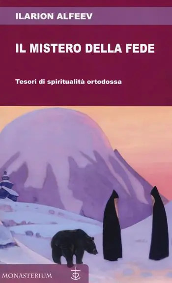 Il mistero della fede. Tesori di spiritualità ortodossa Offerta Speciale