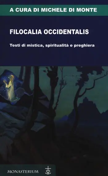 Compra Online Filocalia occidentalis. Testi di mistica, spiritualità e preghiera