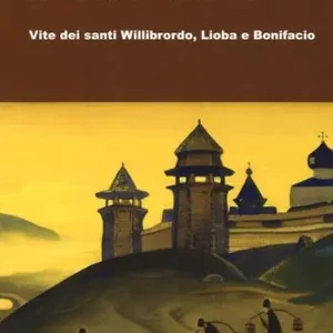 La spada e l‘orecchio. Vite dei santi Willibrordo, Lioba e Bonifacio Occasione