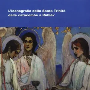 Lo spirito consolatore. L‘iconografia della Santa Trinità dalle catacombe a Rublëv Consegna Rapida