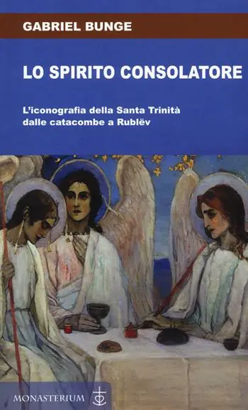 Lo spirito consolatore. L‘iconografia della Santa Trinità dalle catacombe a Rublëv Consegna Rapida