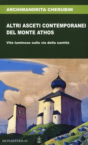Altri asceti contemporanei del monte Athos. Vite luminose sulla via della santità Professionale
