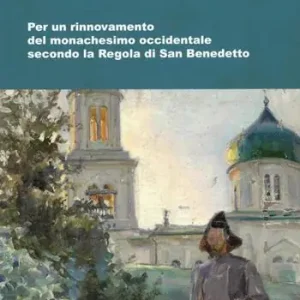 Diventare monaci. Per un rinnovamento del monachesimo occidentale secondo la regola di San benedetto Compra Adesso