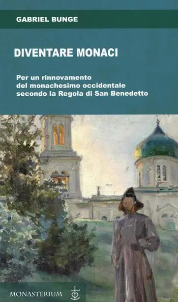 Diventare monaci. Per un rinnovamento del monachesimo occidentale secondo la regola di San benedetto Compra Adesso