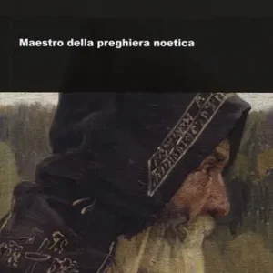 Charalambos di Dionysiou. Maestro della preghiera noetica Più Venduto