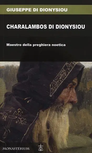 Charalambos di Dionysiou. Maestro della preghiera noetica Più Venduto