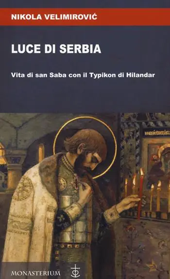 Luce di Serbia. Vita di san Saba con il Typikon di Hilandar Offerta Del Giorno
