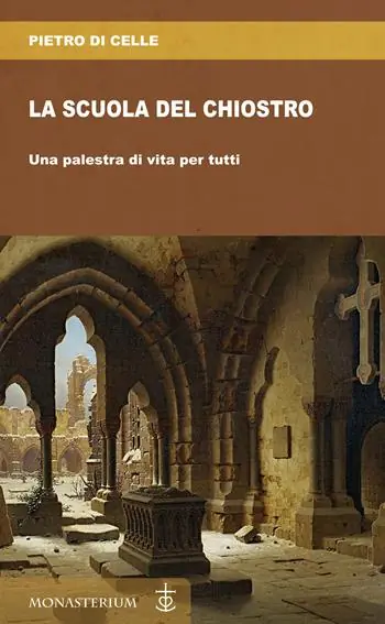 Offerta Limitata La scuola del chiostro. Una palestra di vita per tutti