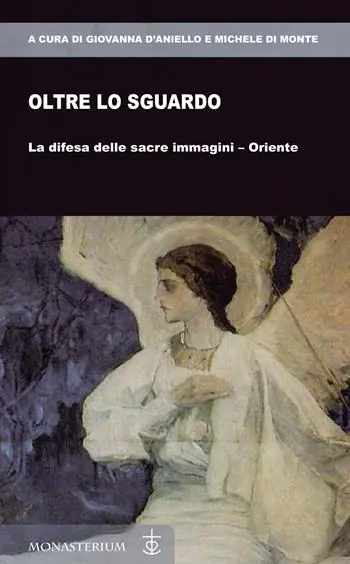 Sconto Oltre lo sguardo. La difesa delle sacre immagini-Oriente