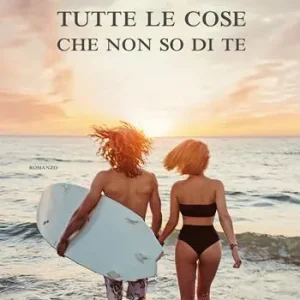 Nuova Collezione Tutte le cose che non so di te