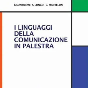 I linguaggi della comunicazione in palestra Acquista Ora