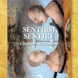 Sentirsi sentire. Che cos‘è il pensare. Testo inglese a fronte Offerta Lampo