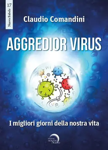 Aggredior virus. I migliori giorni della nostra vita Soddisfatti O Rimborsati