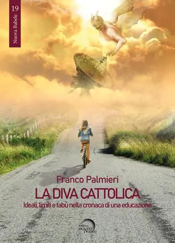 Direttamente Dal Produttore La diva cattolica. Ideali, limiti e tabù nella cronaca di una educazione