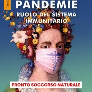 Pandemie. Ruolo del sistema immunitario. Pronto soccorso naturale Esclusivo