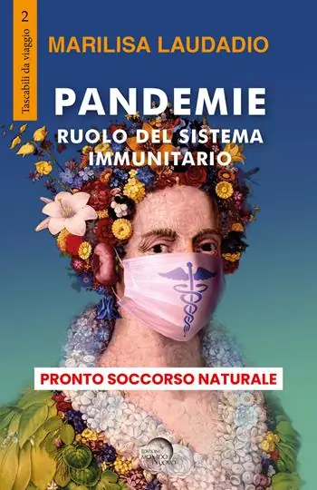 Pandemie. Ruolo del sistema immunitario. Pronto soccorso naturale Esclusivo