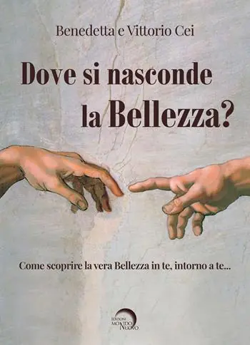 Dove si nasconde la bellezza? Come scoprire la vera bellezza in te, intorno a te... Spedizione Espresso