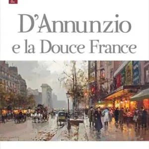 Spedito Oggi D‘Annunzio e la douce France