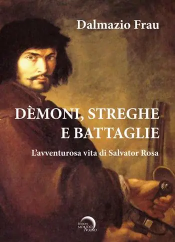 Demoni, streghe e battaglie. L‘avventurosa vita di Salvator Rosa Promo Stagionale