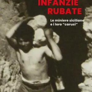 Infanzie rubate. Le miniere e i loro «carusi» A Buon Prezzo