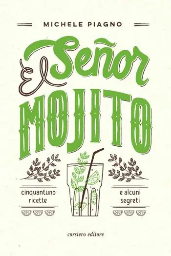 Must-Have El Señor Mojito. Cinquantuno ricette e alcuni segreti