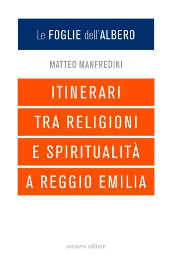 Acquista Ora Le foglie dell‘albero. Itinerari tra religioni e spiritualità a Reggio Emilia