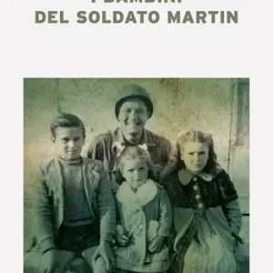 I bambini del soldato Martin Promozione Esclusiva