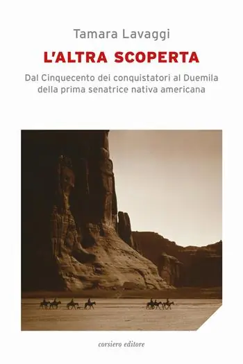 L‘altra scoperta. Dal Cinquecento dei conquistatori al Duemila della prima senatrice nativa americana Ordina Subito