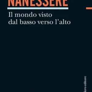 Ultima Occasione Nanessere. Il mondo visto dal basso verso l‘alto