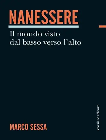 Ultima Occasione Nanessere. Il mondo visto dal basso verso l‘alto